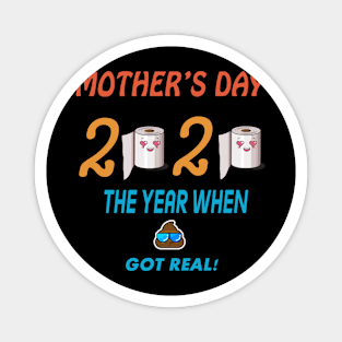 Mothers day 2020 The Year When Shit Got Real Magnet